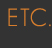 Etc